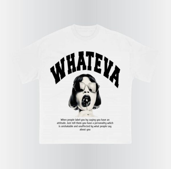 Whateva Tees
